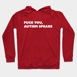 F You, Autism Speaks v2 White Text Hoodie